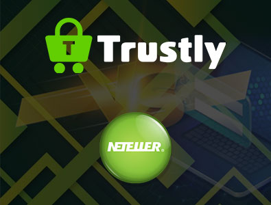Trustly против NETELLER в онлайн-казино